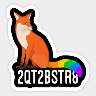 Too cute to be straight rainbow fox Sticker